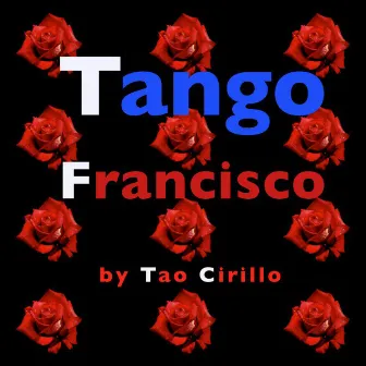 Tango Francisco (Live) by Tao Cirillo