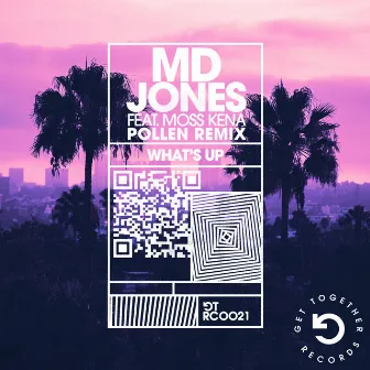 What's Up (feat. Moss Kena) [Pollen Remix] by MD Jones