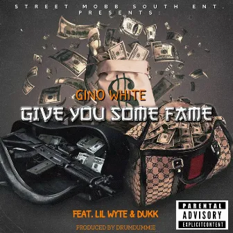 Give You Some Fame by Gino White