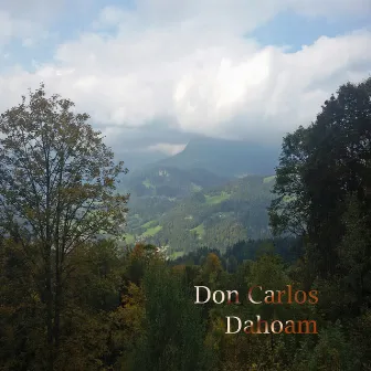 Dahoam by Don Carlos