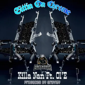 Sittin On Chrome by Killa NaN