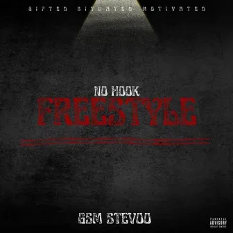 No Hook Freestyle by GSM Stevoo