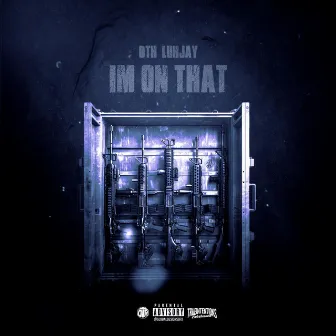 Im On That by DTH Luhjay