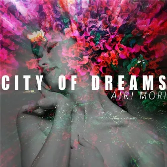 City of Dreams by Airi Mori