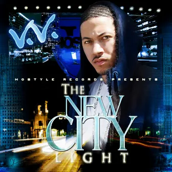 Hostyle Records Presents: The New City Light by V.V.