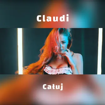 Całuj by Claudi