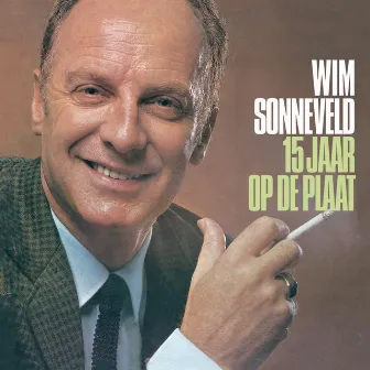 Wim Sonneveld 15 Jaar Op De Plaat by Wim Sonneveld