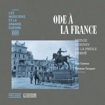 Ode à la France (Les musiciens et la Grande Guerre, Vol. 32) by Thomas Tacquet