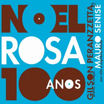 100 anos de Noel Rosa by Gilson Peranzzetta