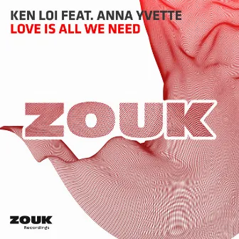 Love Is All We Need by Ken Loi