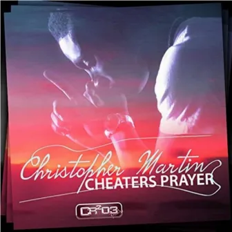 Cheaters Prayer by Christopher Martin