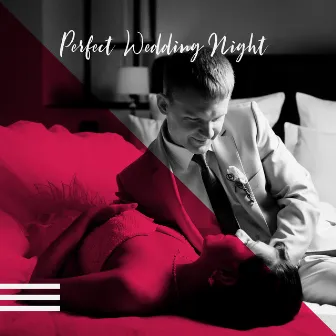 Perfect Wedding Night - Romantic Piano Music Collection for the First Night with Your Wife or Husband by Piano Jazz Background Music Masters