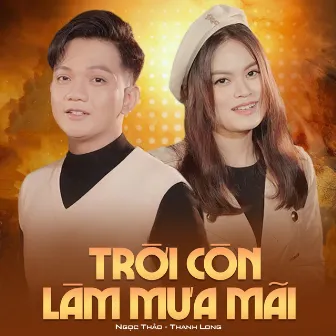 Trời Còn Làm Mưa Mãi by Ngọc Thảo