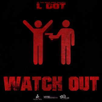 Watch Out by L Dot