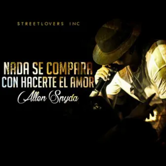 Nada Se Compara Con Hacerte el Amor by Allen Spyda