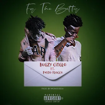 For the Better by Bugszy Citglo