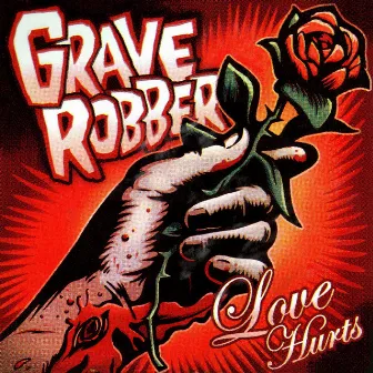 Love Hurts by Grave Robber