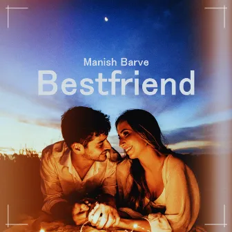 Bestfriend by Manish Barve