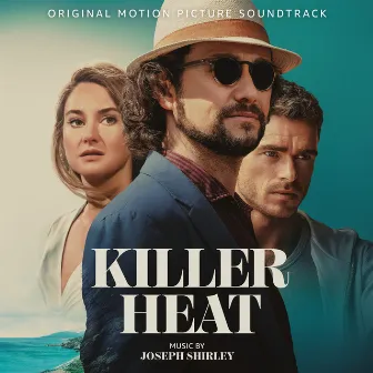 Killer Heat (Original Motion Picture Soundtrack) by Joseph Shirley