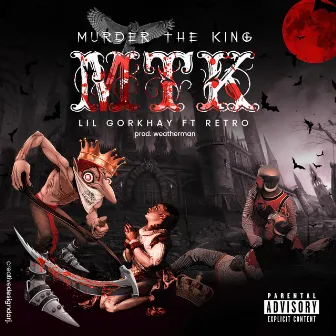 Murder the king Pt. 1 by Lil Gorkhay