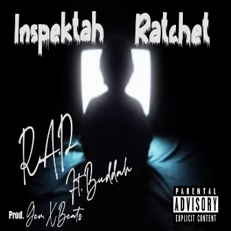 Inspektah Ratchet by R.A.P