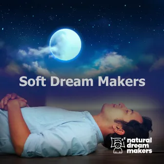 Soft Dream Makers by Natural Dream Makers