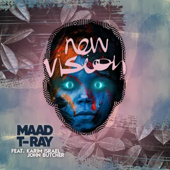 New Vision by Maad T-Ray