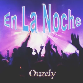 En la Noche by Ouzely