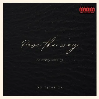 Pave the way by OG Tyler ZA