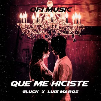 Que Me Hiciste by Luis Marqz