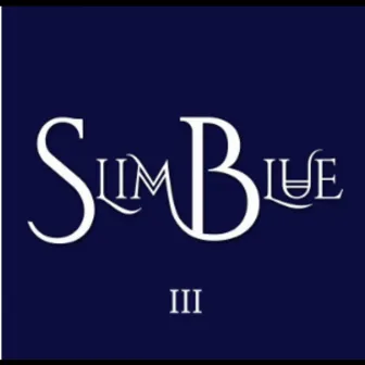 Slim Blue III by Slim Blue