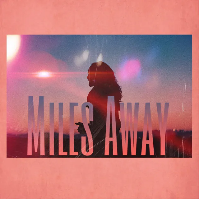 Miles Away