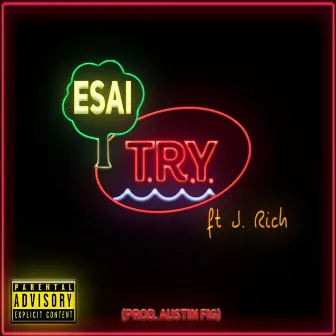 T.R.Y. by Esai