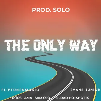 The Only Way by PROD. SOLO.