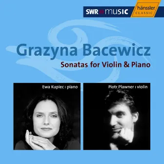 Bacewicz: Sonatas for Violin and Piano by Piotr Plawner