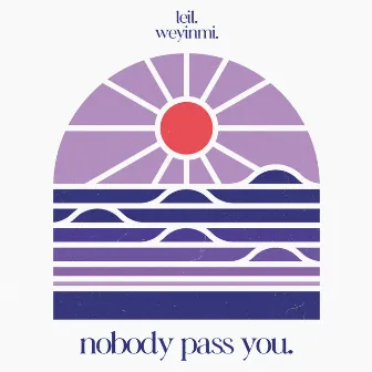 Nobody Pass You by Weyinmi