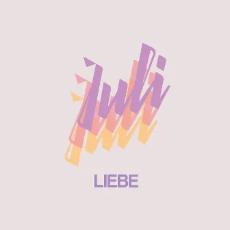 Liebe by Juli