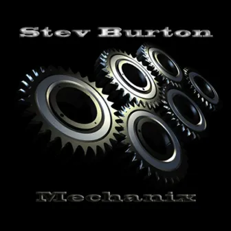 Mechanix by Stev Burton