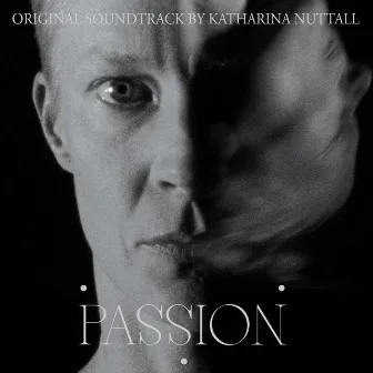 Passion (Original Soundtrack) by Katharina Nuttall