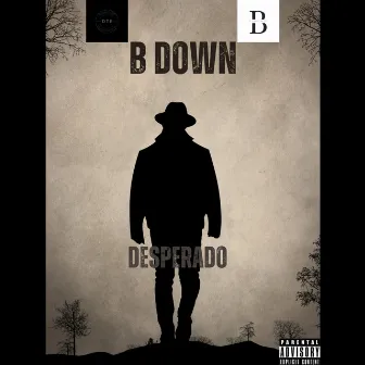 Desperado by B Down