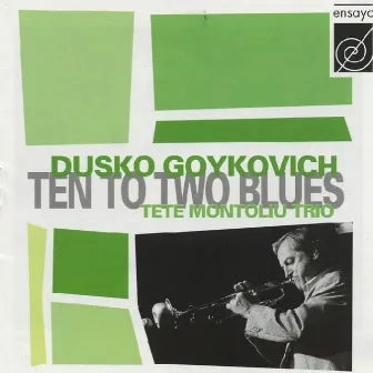 Ten to Two Blues by Dusko Goykovich