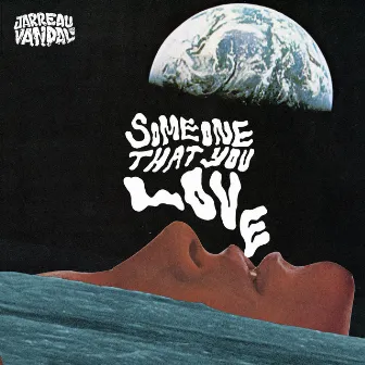 Someone That You Love by Jarreau Vandal