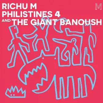 PHILISTINES 4 & THE GIANT BANOUSH by Richu M