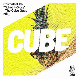 Ticket 4 Glory (The Cube Guys Mix) by Chiccaleaf ITA