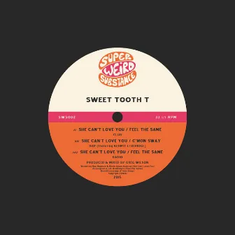 She Can't Love You by Sweet Tooth T