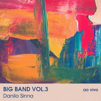 Big Band Vol. 3 (Ao Vivo) by Danilo Sinna