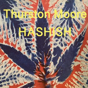 Hashish by Thurston Moore