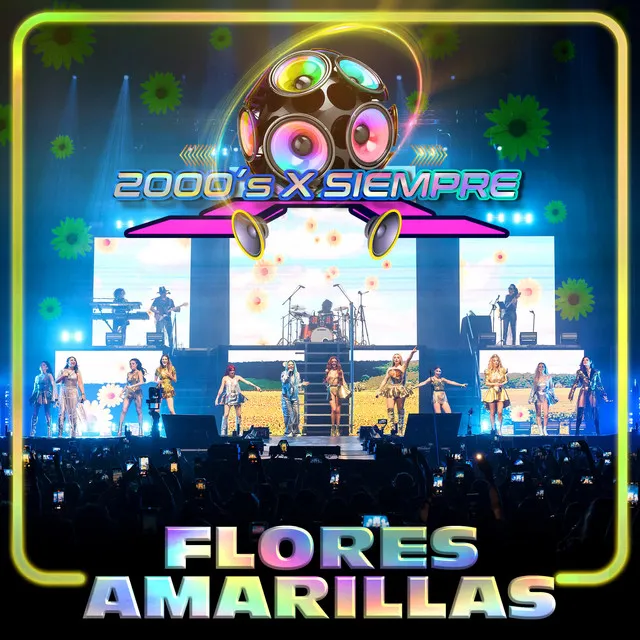 Flores Amarillas - 2000's X Siempre En Vivo Desde El Pepsi Center De La CDMX