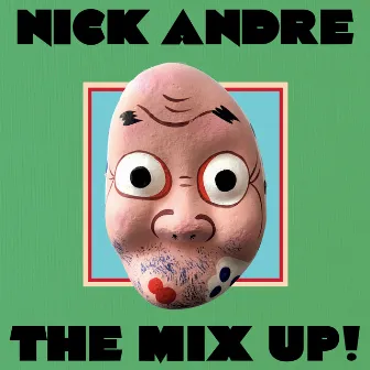 THE MIX UP by Nick Andre