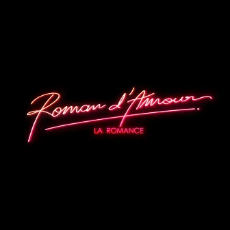 La romance by Roman d'amour